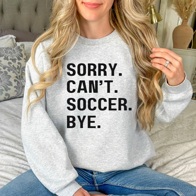 Sorry. Can't. Soccer. Bye. Crewneck Sweatshirt | Heather Gray