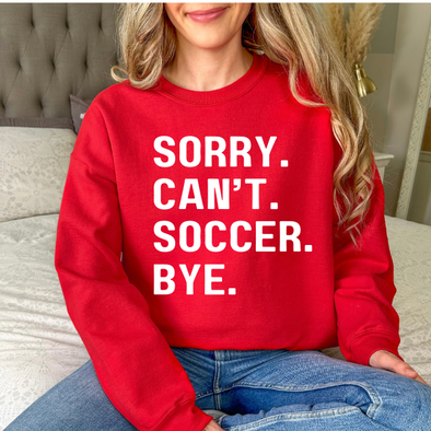 Sorry. Can't. Soccer. Bye. Crewneck Sweatshirt | Red